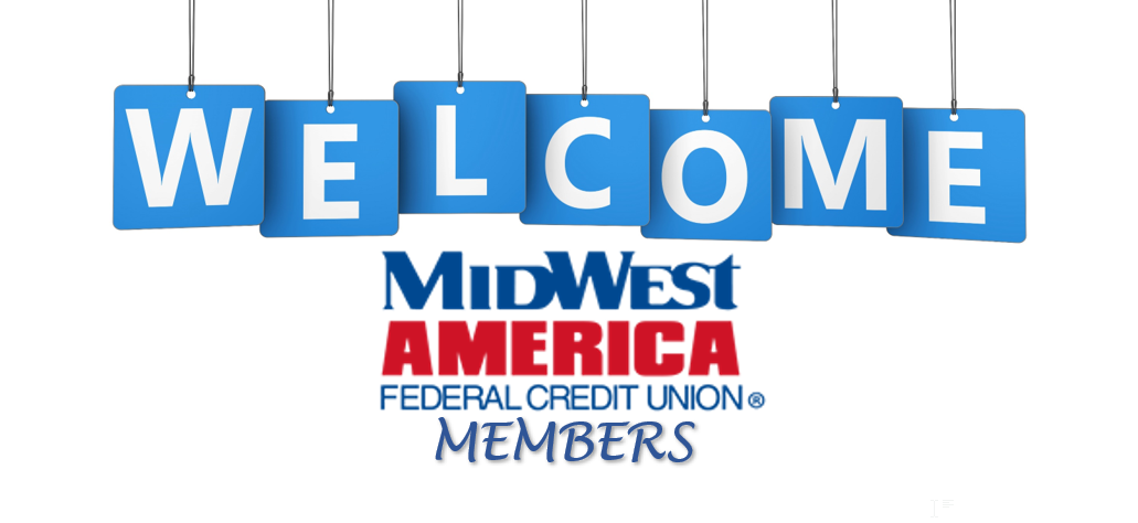 Welcome Midwest America Federal Credit Union Members!